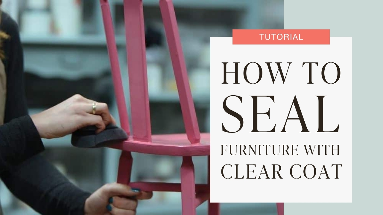How to seal furniture with clear coat tutorial graphic